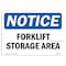 Signmission OSHA Notice, 5" Height, NOTICE Forklift Storage Area Sign, 7" X 5", Landscape OS-NS-D-57-L-15729 - alternate 1
